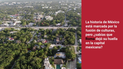 Descubre la influencia romana en la creación de la capital mexicana (Raquel Urroz)