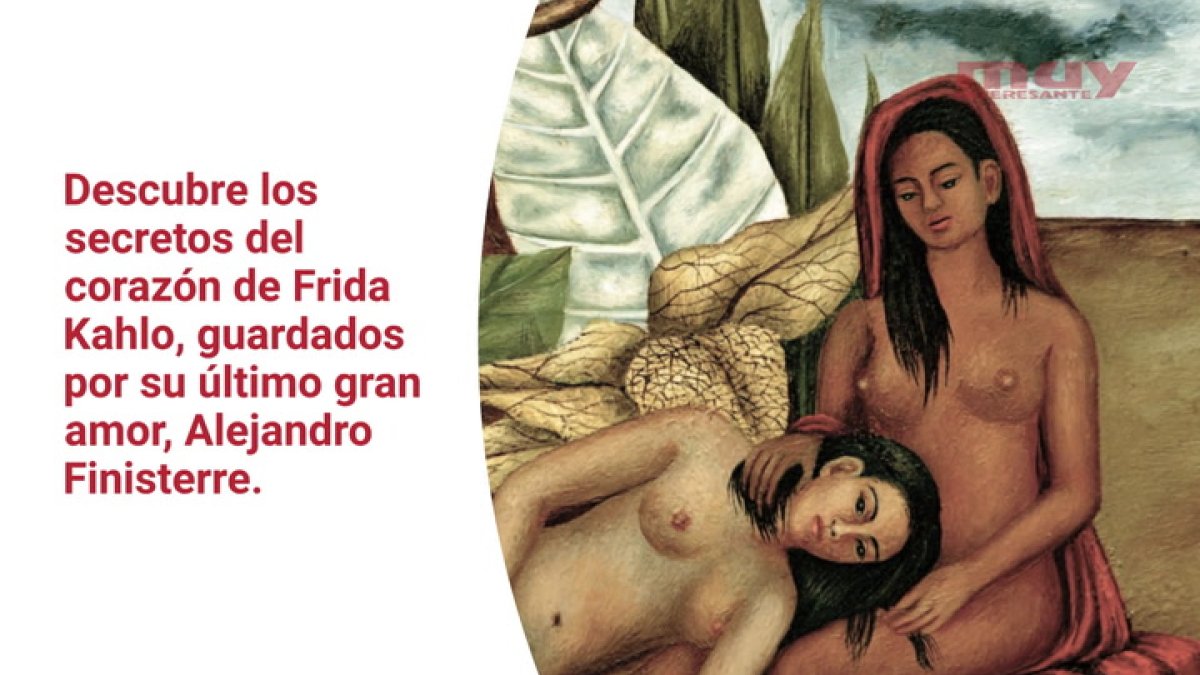 El inédito y apasionado legado amoroso de Frida Kahlo revelado (Rafael Lema)